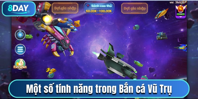 Một số tính năng trong Bắn cá Vũ Trụ
