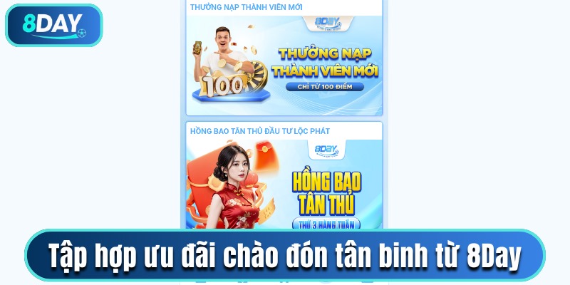 Tập hợp ưu đãi chào đón tân binh từ 8Day