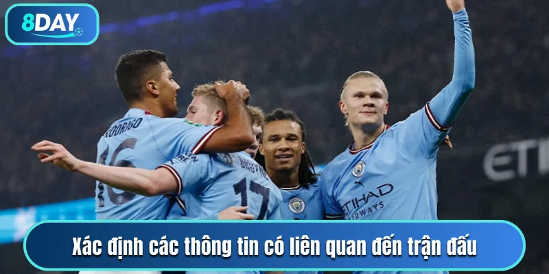 Xác định các thông tin có liên quan đến trận đấu