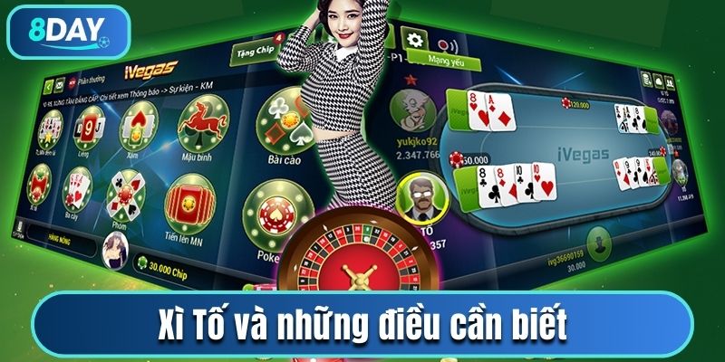 Xì Tố và những điều cần biết